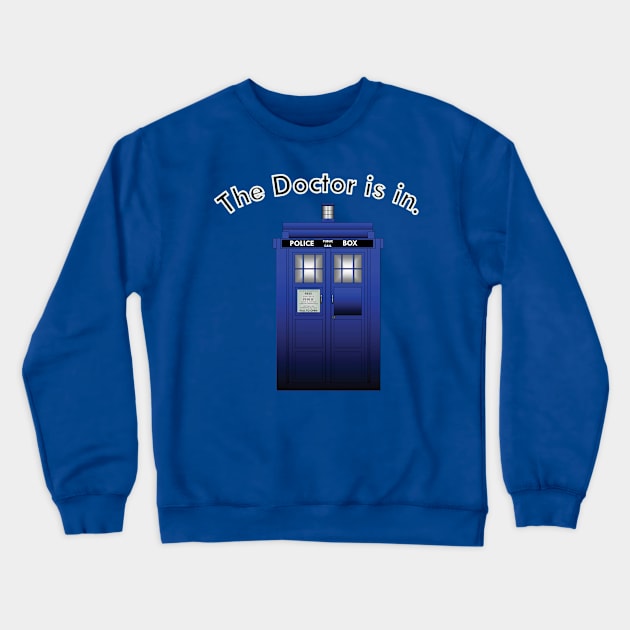 the doctor is in Crewneck Sweatshirt by smallbrushes
